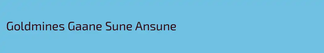Goldmines Gaane Sune Ansune